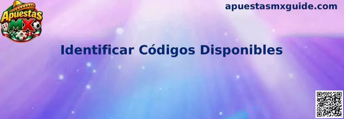 Proceso técnico y estratégico para identificar códigos disponibles en plataformas de apuestas en línea en México