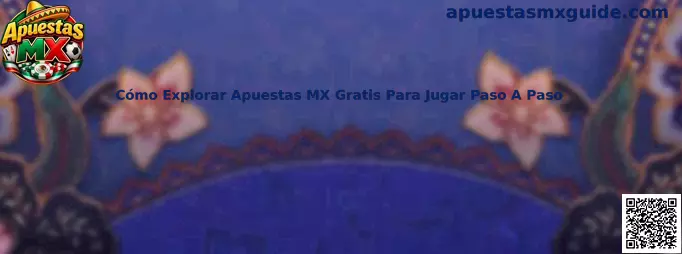 Guía para explorar Apuestas MX gratis para jugar paso a paso de forma responsable