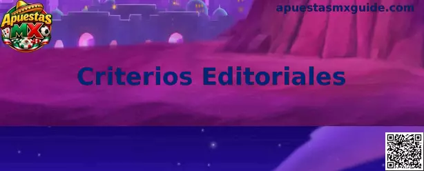 Criterios editoriales de Apuestas MX para verificar información, seguridad y transparencia en juegos en línea