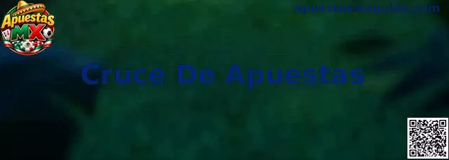Guía informativa sobre Cruce De Apuestas en México