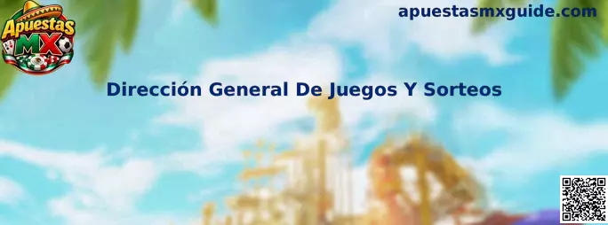 Información sobre Dirección General De Juegos Y Sorteos en México