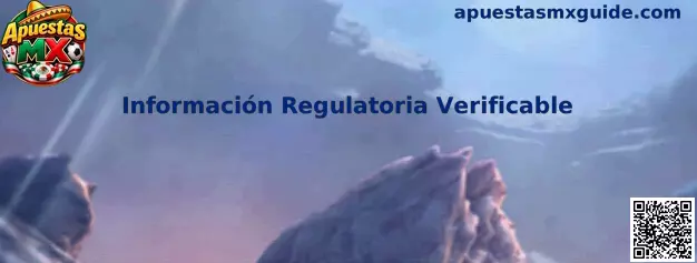 Guía de Información Regulatoria Verificable para Apuestas MX