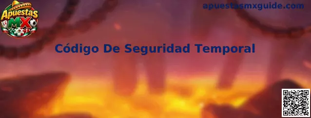 Guía de Apuestas MX sobre el Código De Seguridad Temporal para iniciar sesión de forma segura